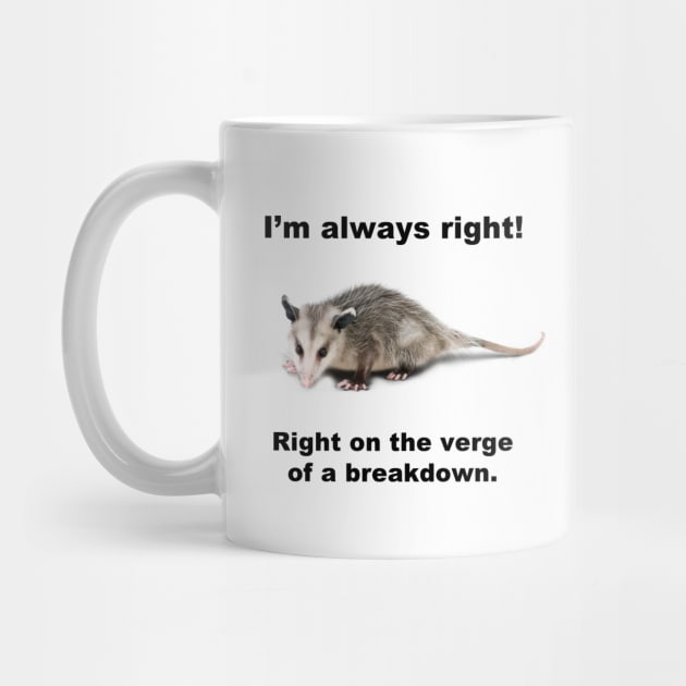 I'M ALWAYS RIGHT! by Psychoanalytic's Store